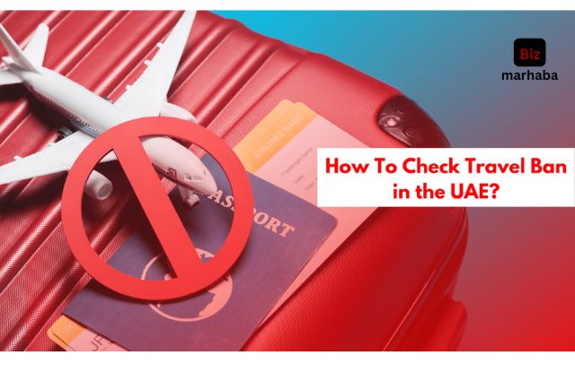 How to Check Travel Ban in UAE