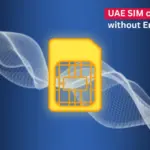 Buy mobile phone number in UAE without Emirates ID using passport for tourist SIM or eSIM plans