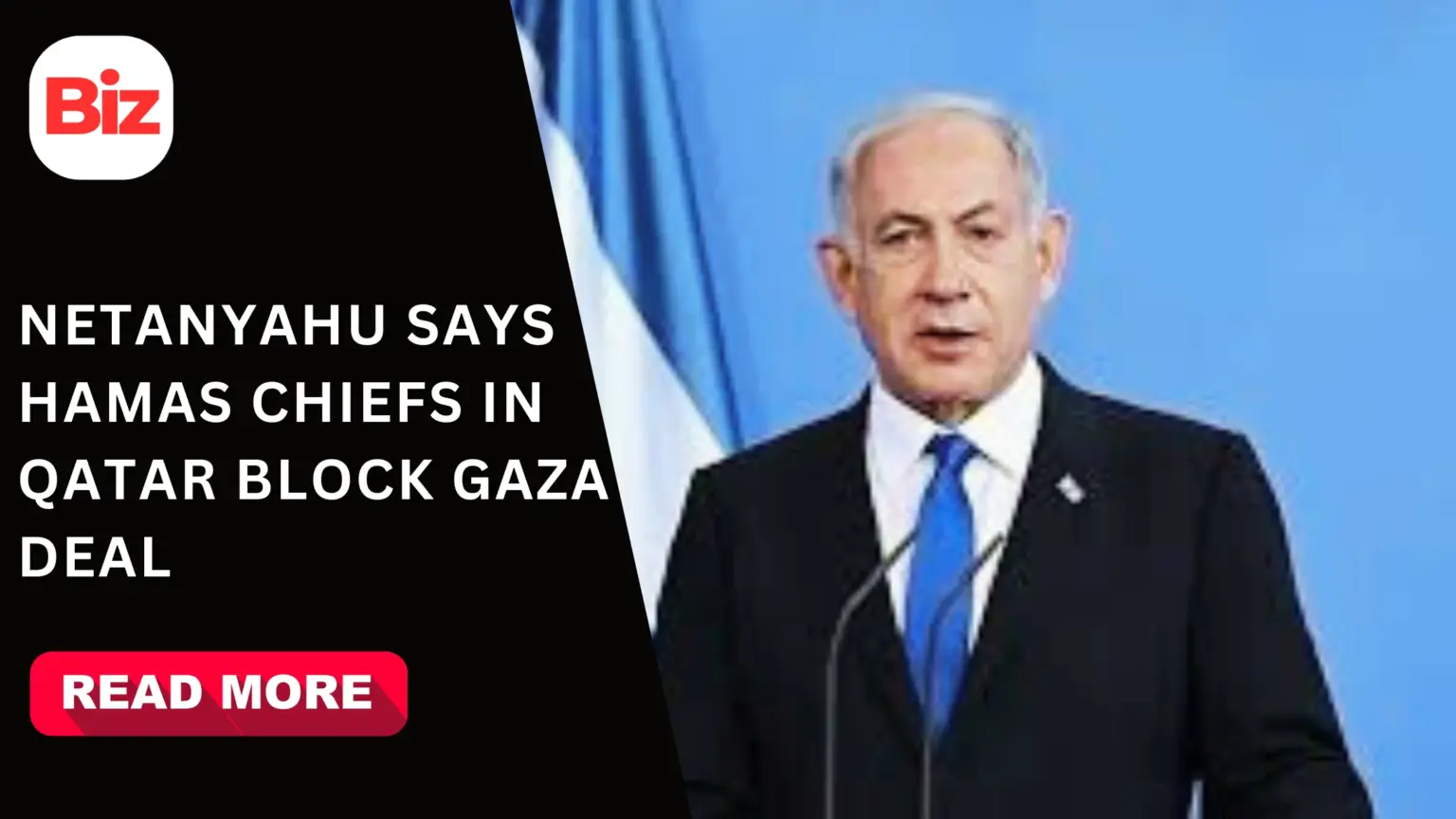 Netanyahu says Hamas leadership in Qatar blocks Gaza deal and hostage release