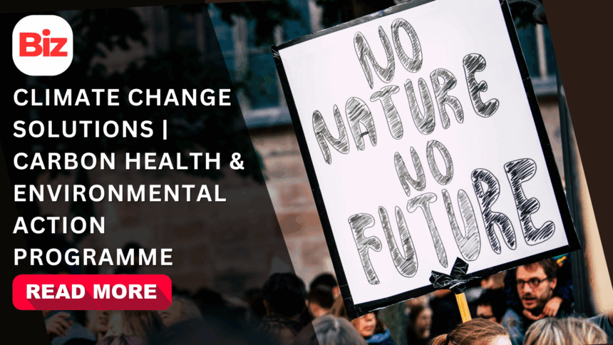 Climate Change Solutions | Carbon Health & Environmental Action Programme