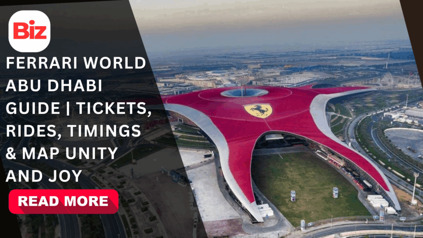 Ferrari World Abu Dhabi Guide | Tickets, Rides, Timings & Map
