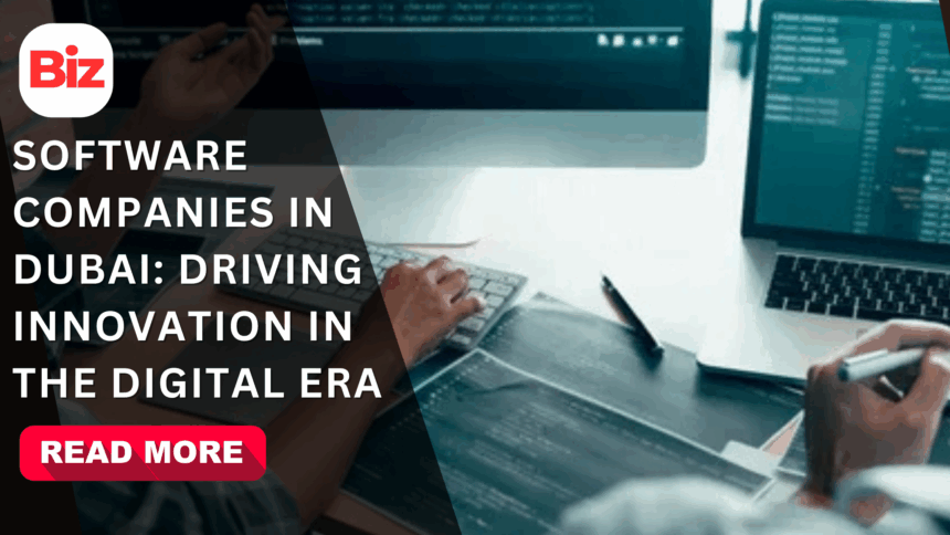 Software Companies in Dubai: Driving Innovation in the Digital Era