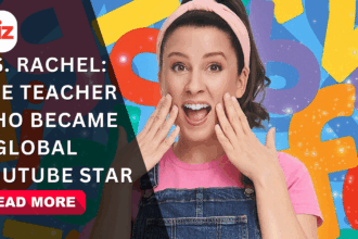 Ms. Rachel: The Teacher Who Became a Global YouTube Star