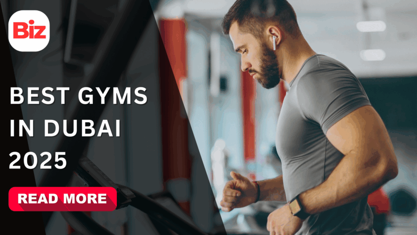 Best Gym in Dubai 2025 | Biggest & Top Gyms Guide