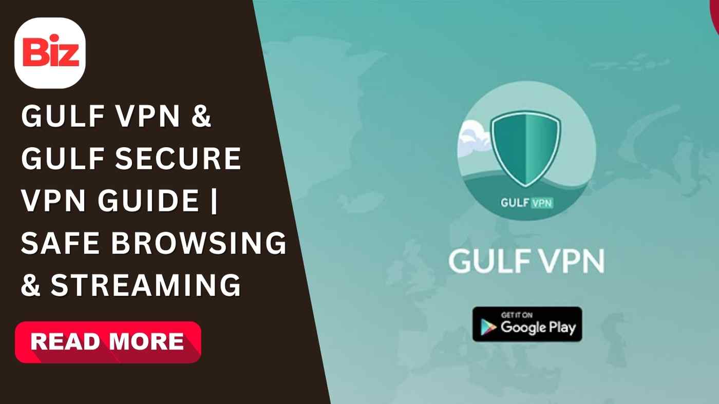 Gulf VPN & Gulf Secure VPN Guide | Safe Browsing & Streaming in the Gulf