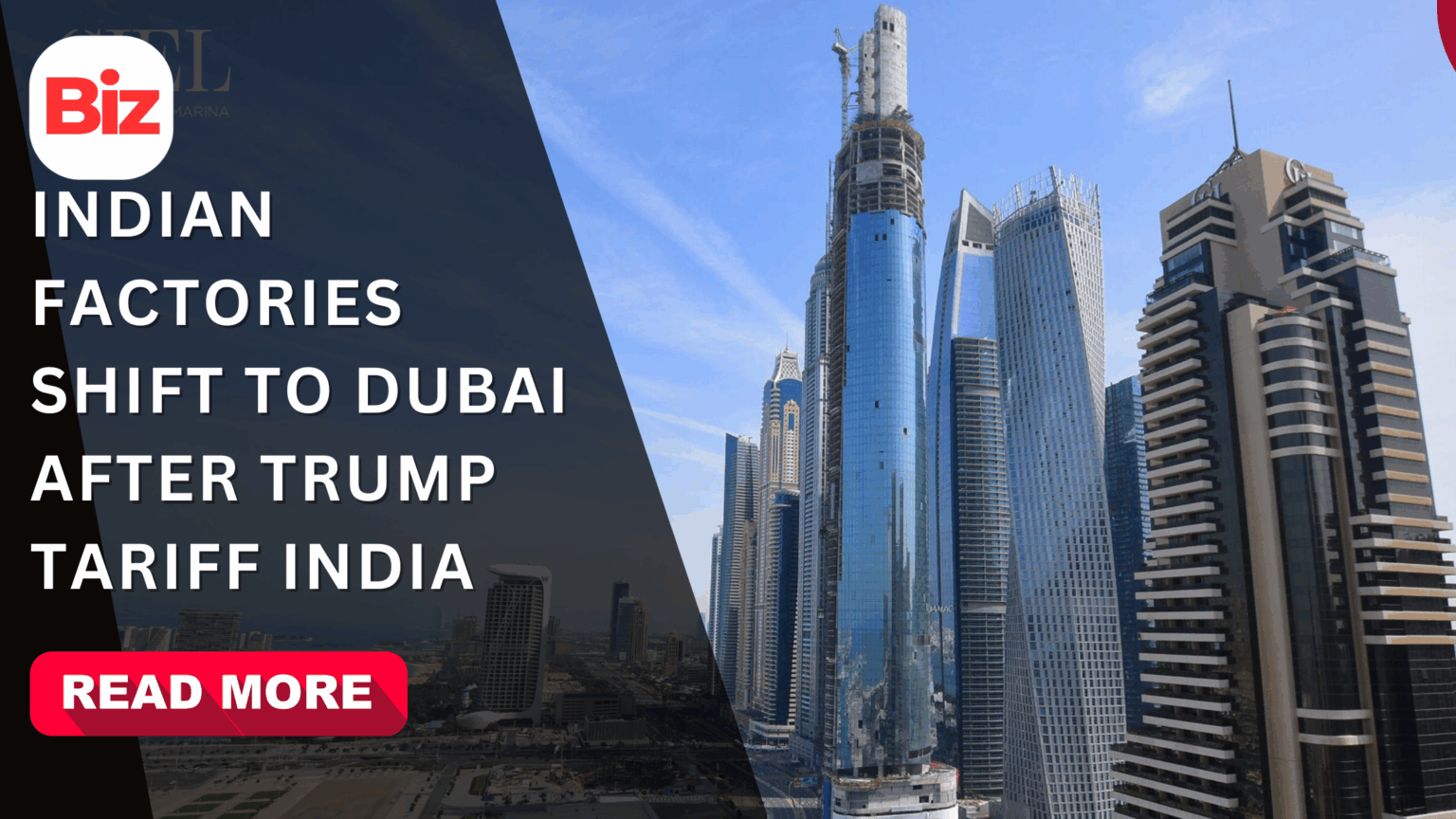 Indian Factories Shift to Dubai After Trump Tariff India