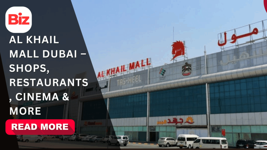 Al Khail Mall Dubai – Shops, Restaurants, Cinema & More