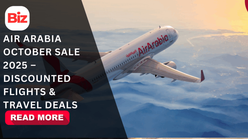 Air Arabia October Sale 2025 – Discounted Flights & Travel Deals