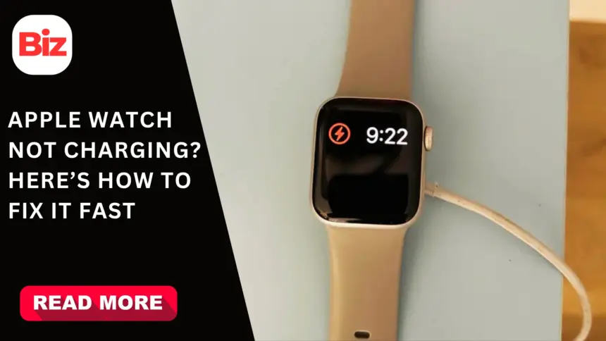 Why is my Apple Watch not charging – quick fixes and charging solutions explained