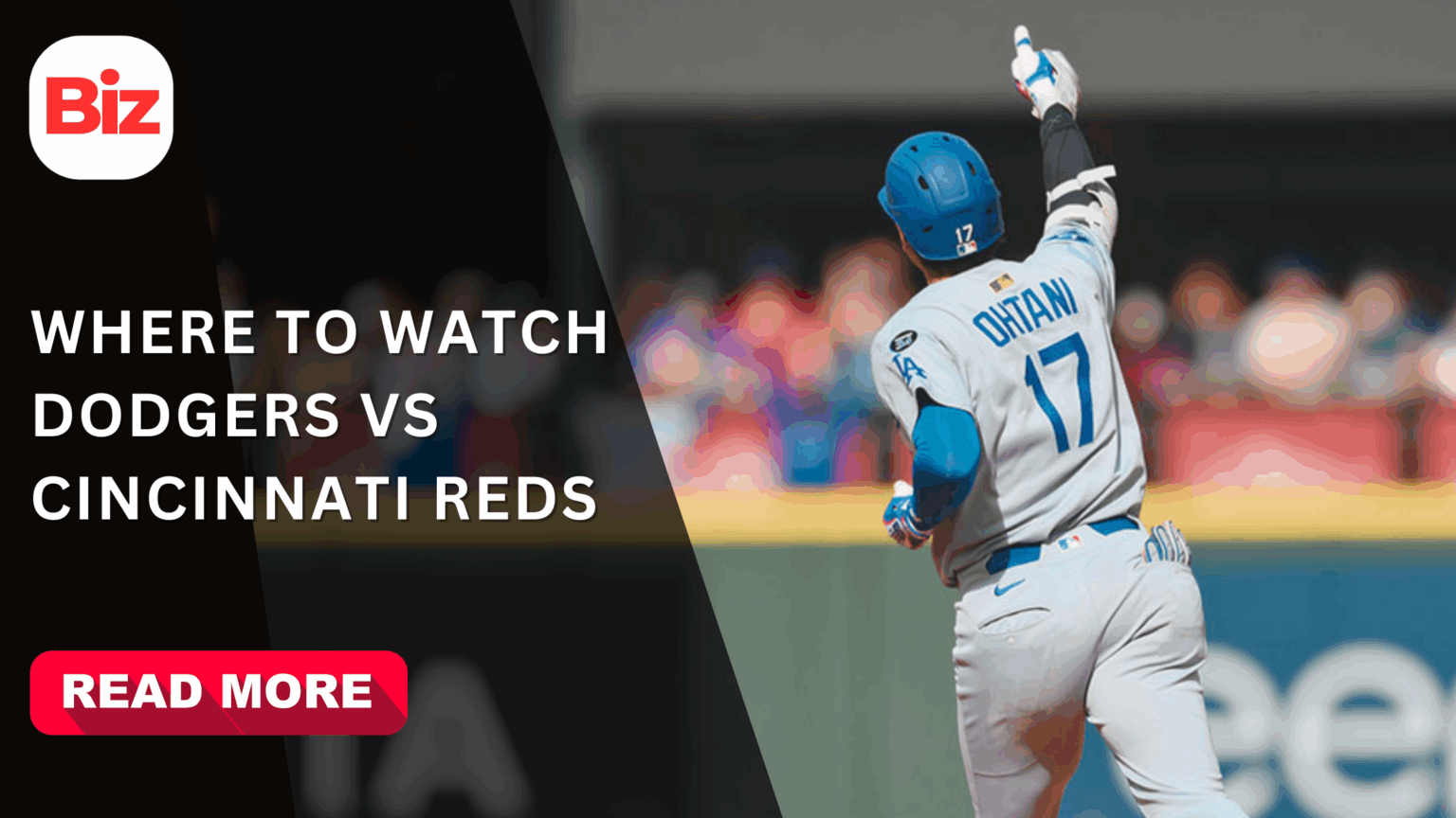 Where to Watch Dodgers vs Cincinnati Reds: Schedule & Update